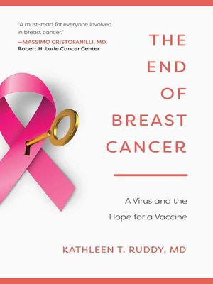 cover image of The End of Breast Cancer: a Virus and the Hope for a Vaccine